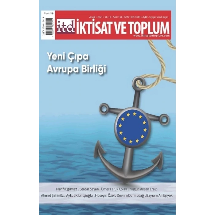 İktisat ve Toplum Dergisi 134. Sayı - Yeni Çıpa Avrupa Birliği