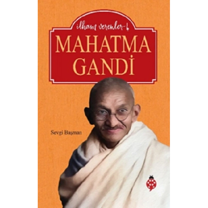 İlham Verenler-4 Mahatma Gandi
