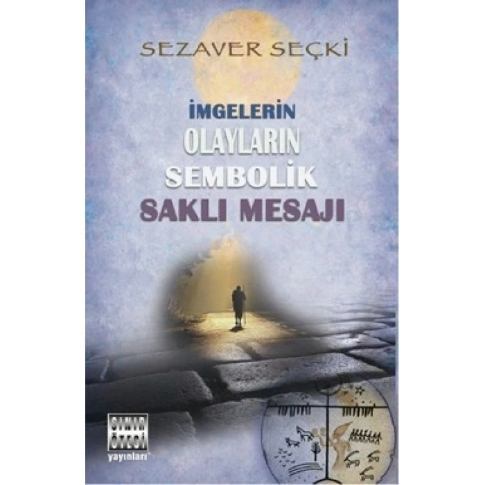İmgelerin Olayların Sembolik Saklı Mesajı