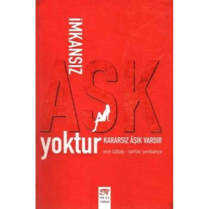 İmkansız Aşk Yoktur Kararsız Aşık Vardır