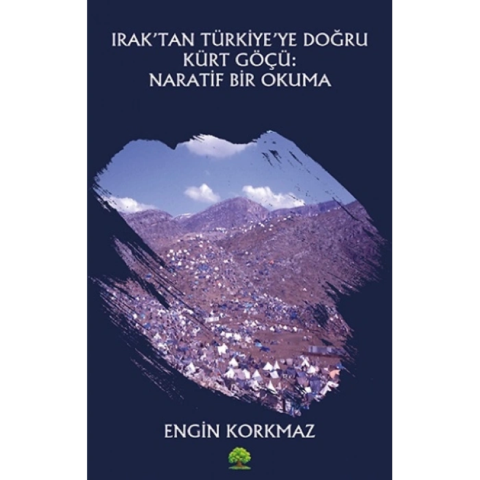 Irak’tan Türkiye’ye Doğru Kürt Göçü: Naratif Bir Okuma
