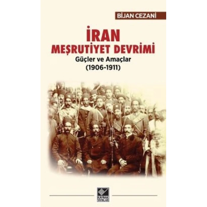 İran Meşrutiyet Devrimi Güçler Ve Amaçlar (1906-1911)