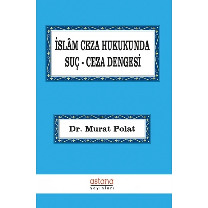 İslam Ceza Hukukunda Suç Ceza Dengesi