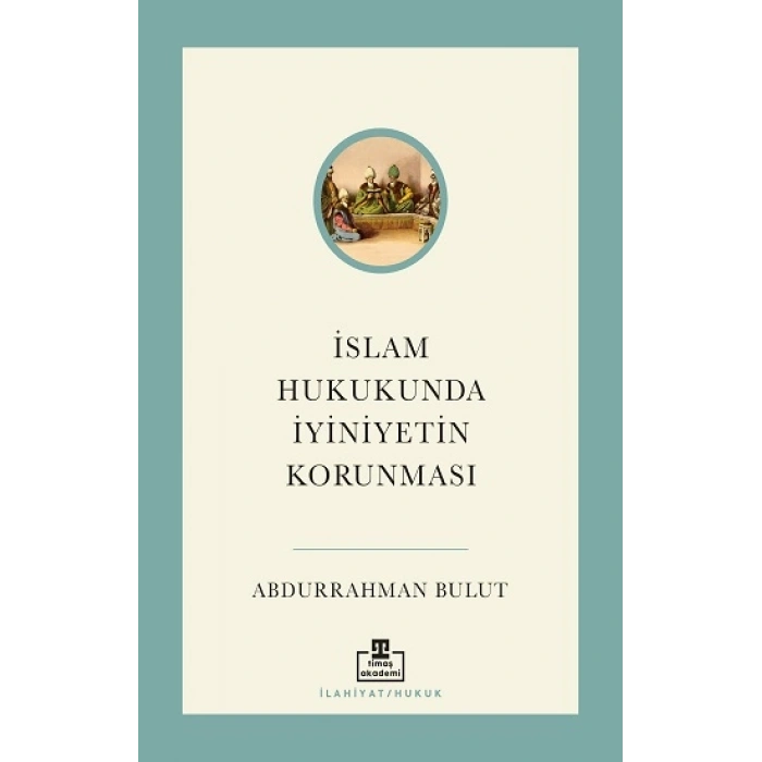 İslam Hukukunda İyiniyetin Korunması