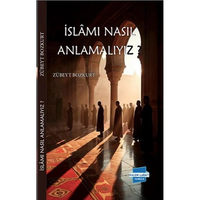 İslam’ı Nasıl Anlamalıyız?