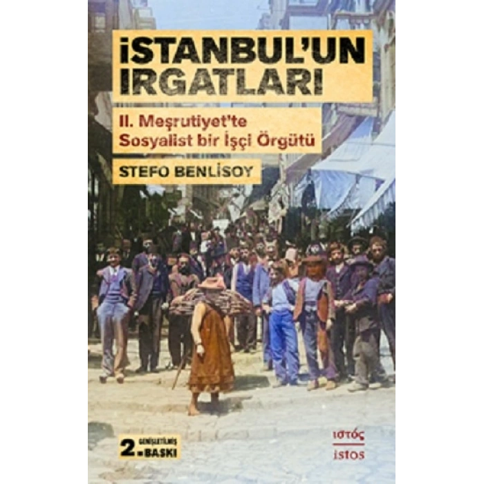 İstanbulun Irgatları Iı. Meşrutiyet’te Sosyalist Bir İşçi Örgütü