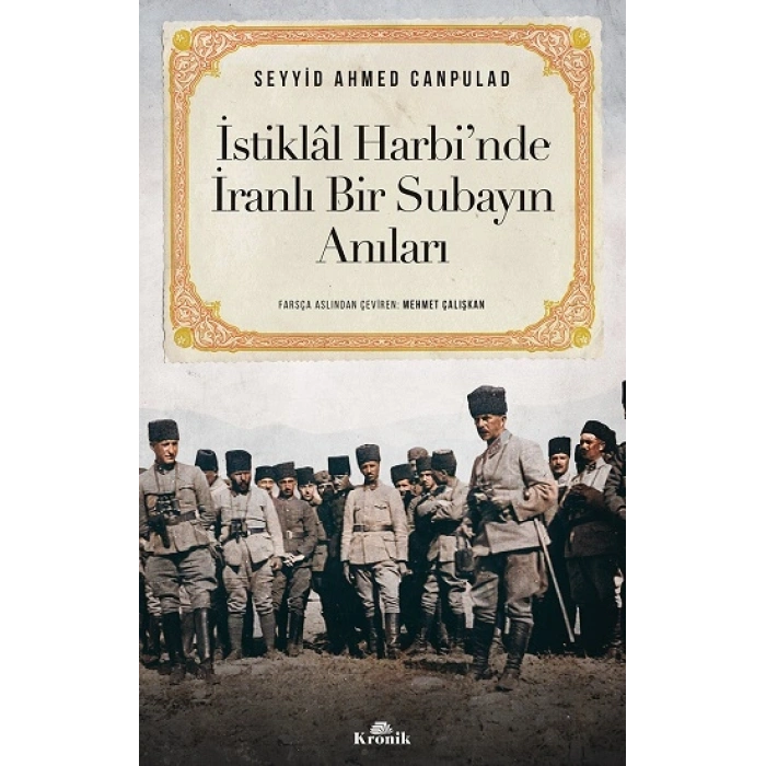İstiklal Harbi’nde İranlı Bir Subayın Anıları