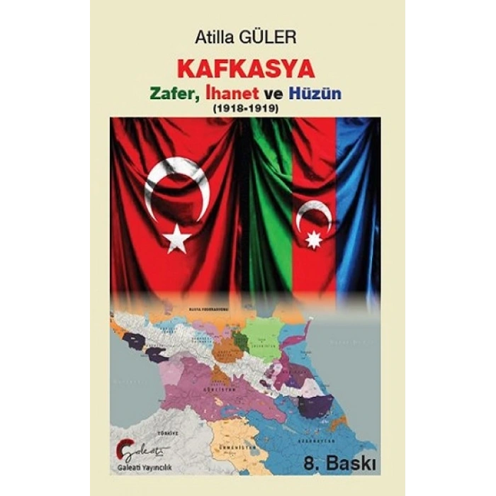Kafkasya Zafer, İhanet Ve Hüzün 1918-1919