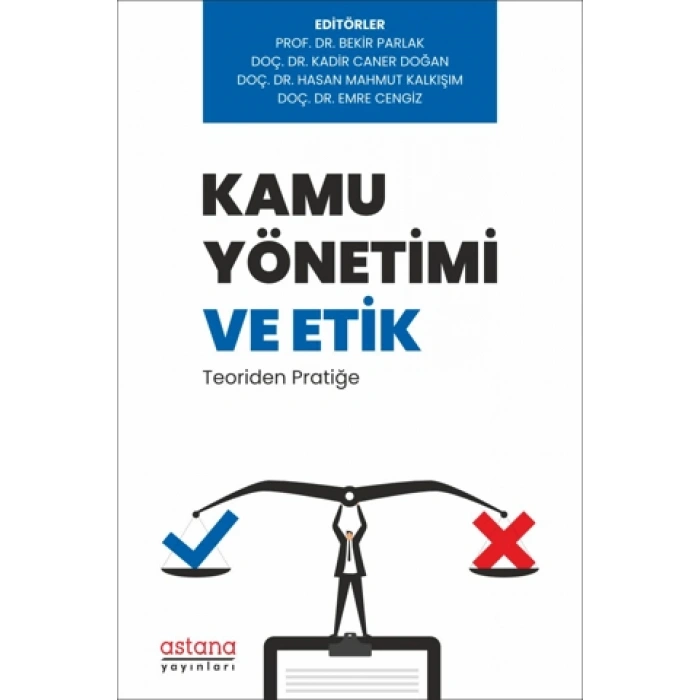 Kamu Yönetimi Ve Etik: Teoriden Pratiğe