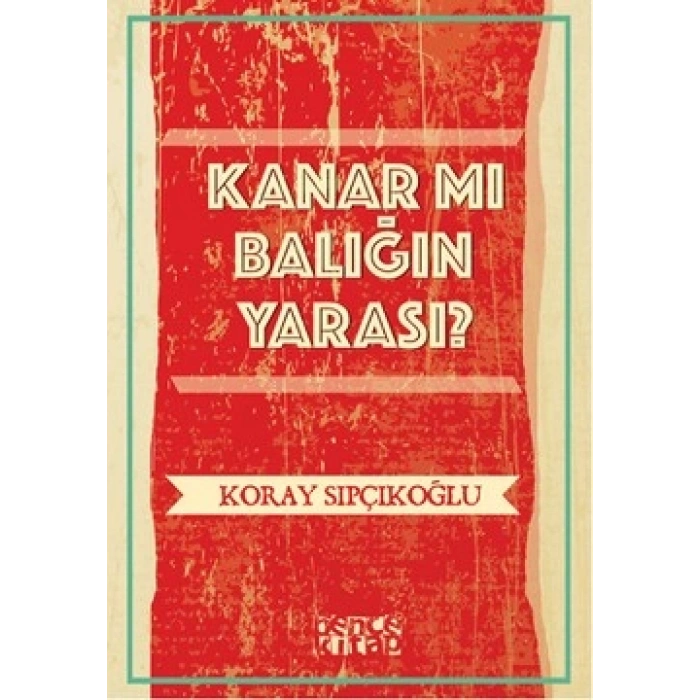 Kanar Mı Balığın Yarası?