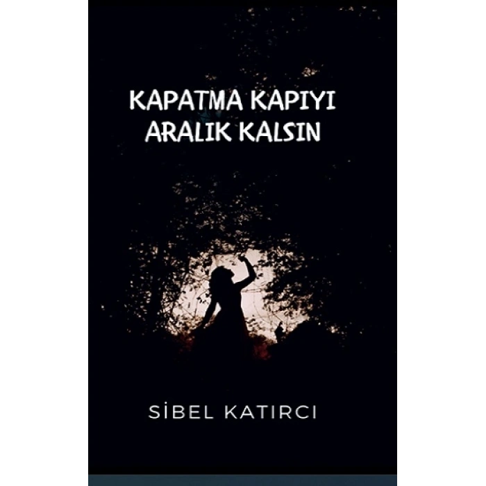 Kapatma Kapıyı Aralık Kalsın