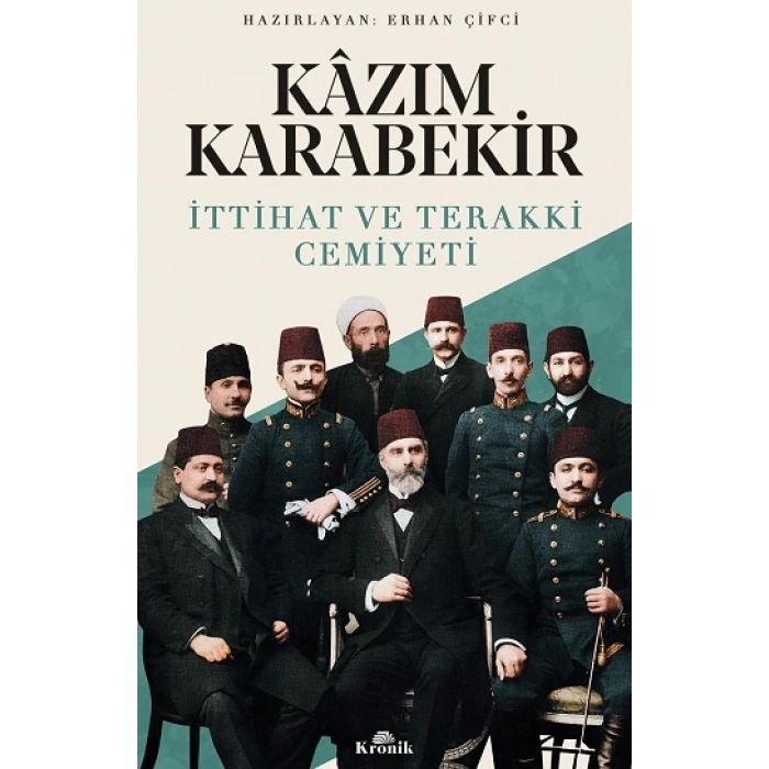 Kazım Karabekir - İttihat Ve Terakki Cemiyeti