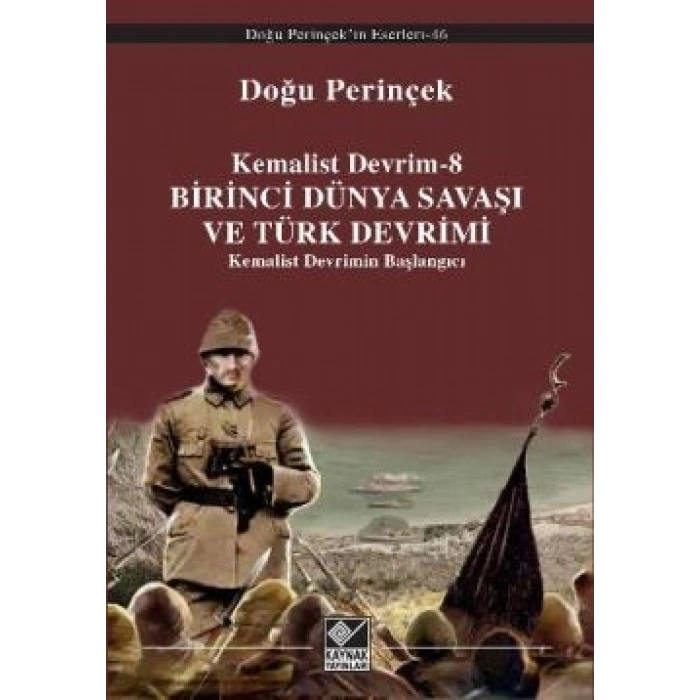 Kemalist Devrim 8 - Birinci Dünya Savaşı Ve Türk Devrimi