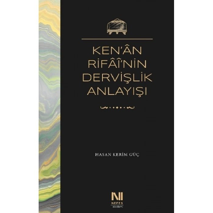 Ken’an Rifai’nin Dervişlik Anlayışı