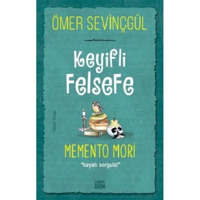 Keyifli Felsefe - Memento Mori