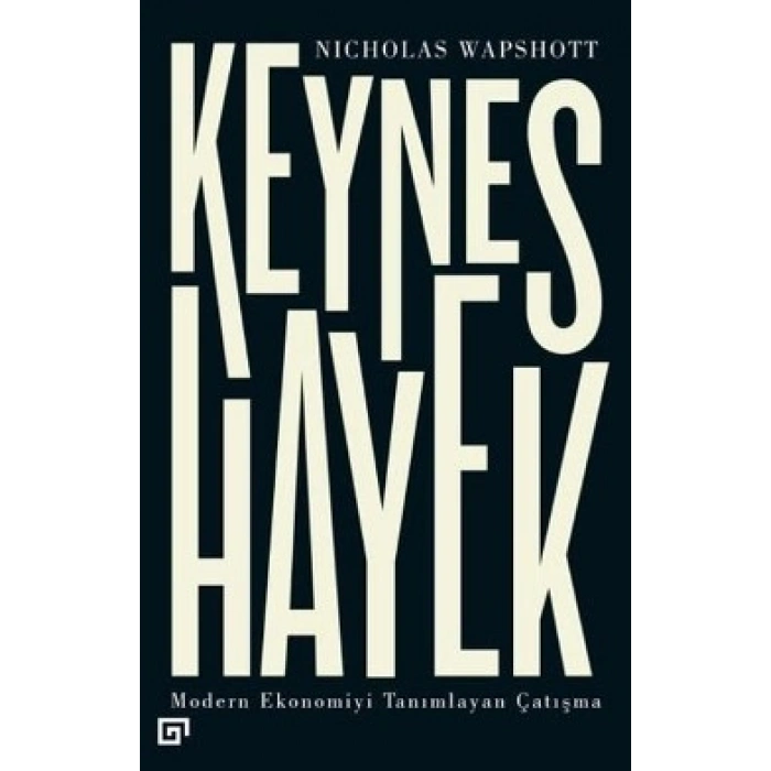 Keynes Hayek-modern Ekonomiyi Tanımlayan Çatışma