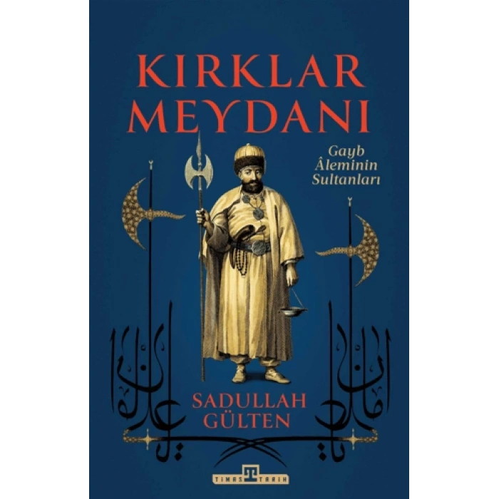 Kırklar Meydanı - Gayb Aleminin Sultanları