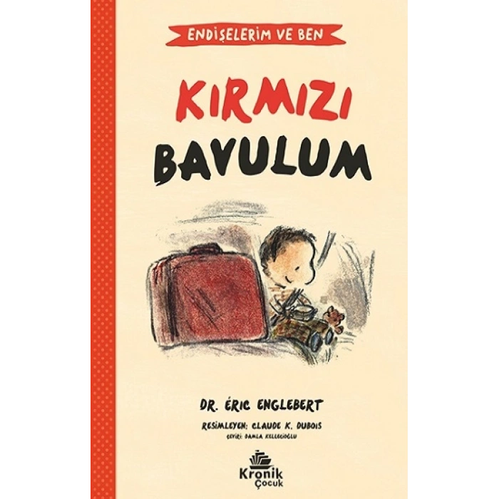 Kırmızı Bavulum - Endişelerim Ve Ben