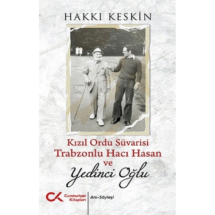 Kızıl Ordu Süvarisi Trabzonlu Hacı Hasan Ve Yedinci Oğlu