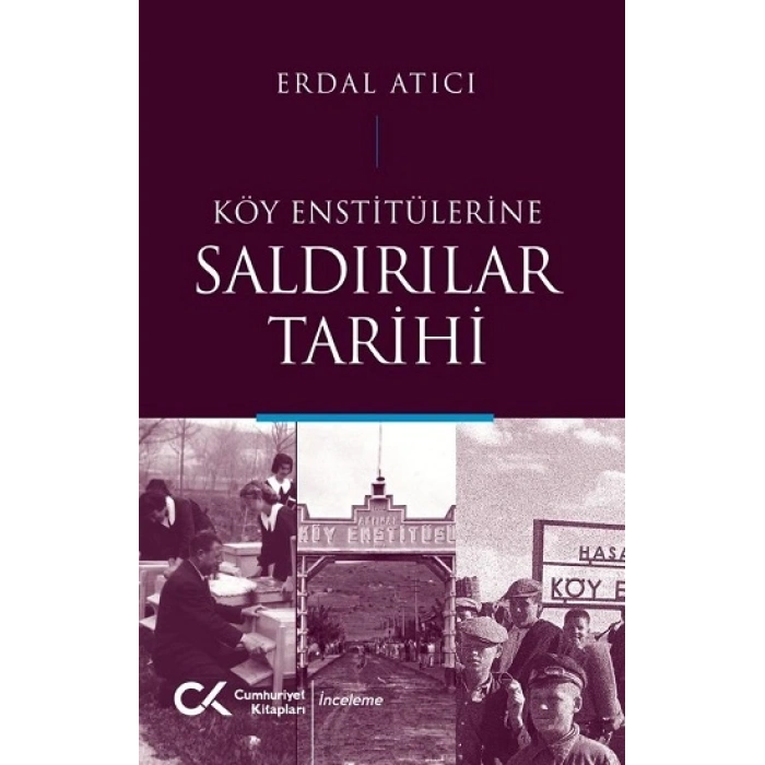 Köy Enstitülerine Saldırılar Tarihi