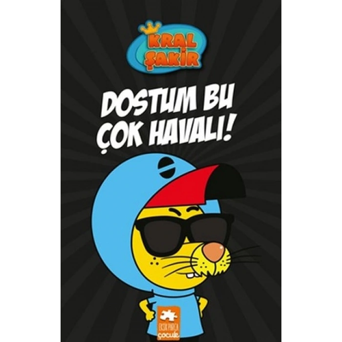 Kral Şakir 5-dostum Bu Çok Havalı!(ciltli)