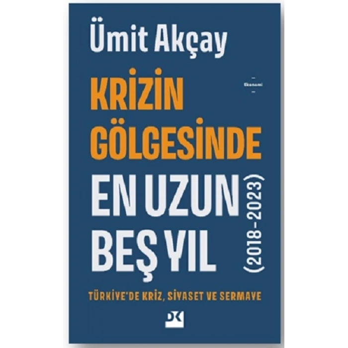 Krizin Gölgesinde En Uzun Beş Yıl (2018-2023)