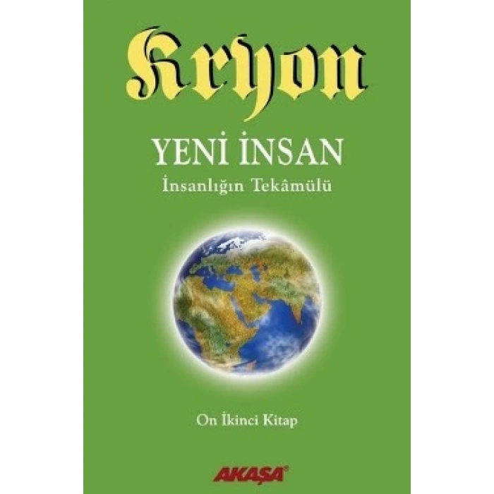 Kryon 12 - Yeni İnsan İnsanlığın Tekamülü