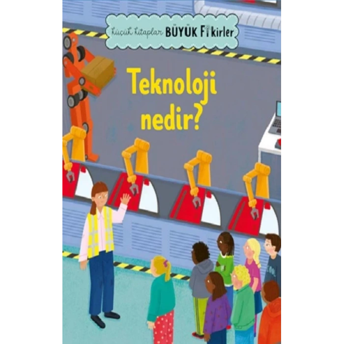Küçük Kitaplar Büyük Fikirler: Teknoloji Nedir?