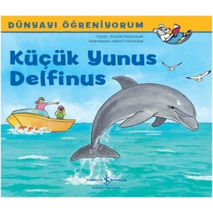 Küçük Yunus Delfinus -  Dünyayı Öğreniyorum