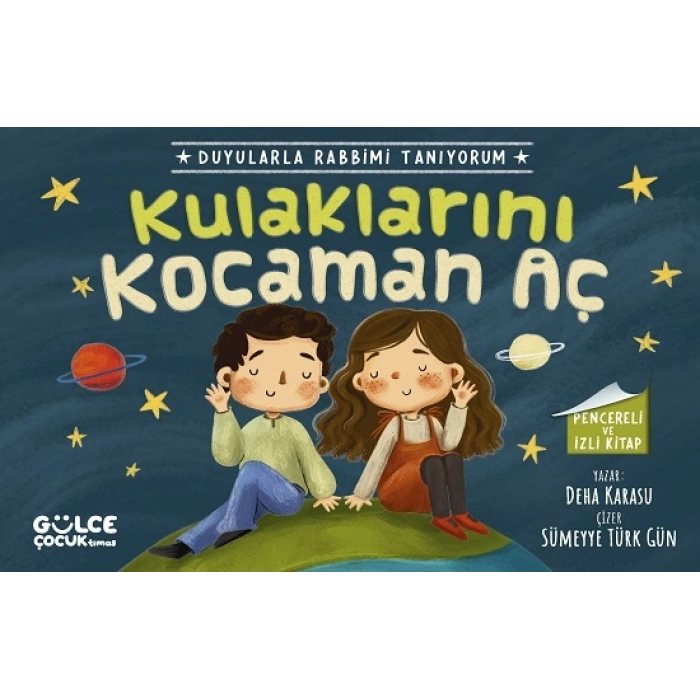 Kulaklarını Kocaman Aç - Duyularla Rabbimi Tanıyorum 1 (pencereli Kitap)