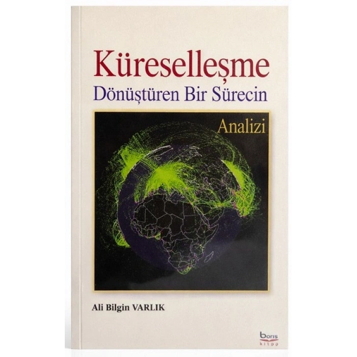 Küreselleşme Dönüştüren Bir Sürecin Analizi
