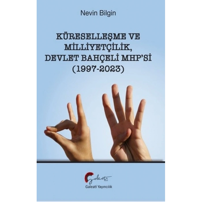 Küreselleşme Ve Milliyetçilik Devlet Bahçeli Mhp’si (1997-2023)