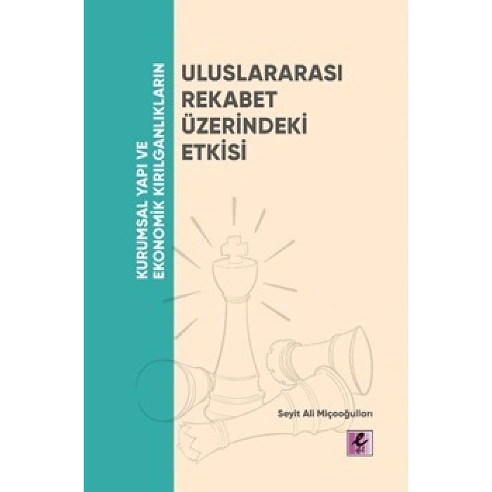 Kurumsal Yapı Ve Ekonomik Kırılganlıkların Uluslararası Rekabet Üzerindeki Etkisi