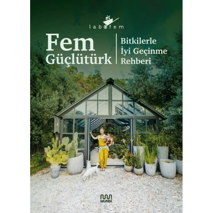 Labofem: Bitkilerle İyi Geçinme Rehberi (ciltli)