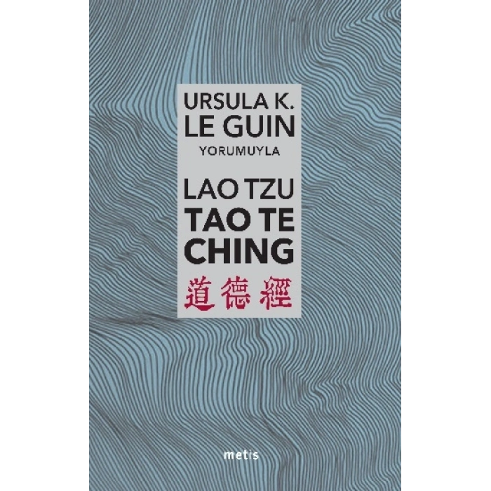 Lao Tzu: Tao Te Ching - Yola Ve Yolun Gücüne Dair