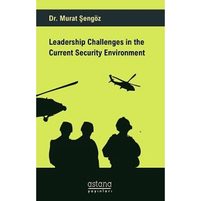 Leadership Challenges İn The Current Security Environment