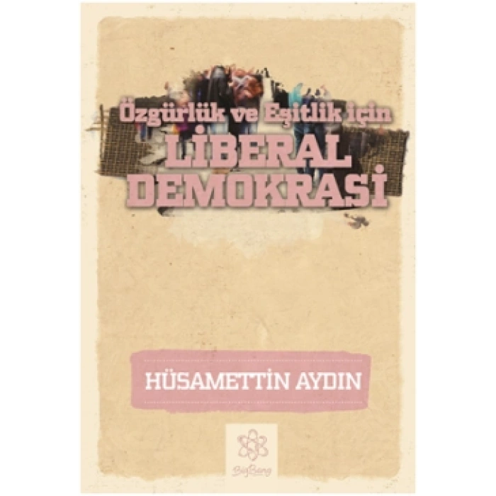 Liberal Demokrasi - Özgürlük Ve Eşitlik İçin