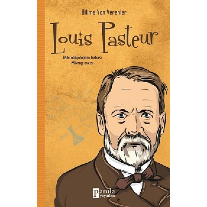 Louis Pasteur - Bilime Yön Verenler