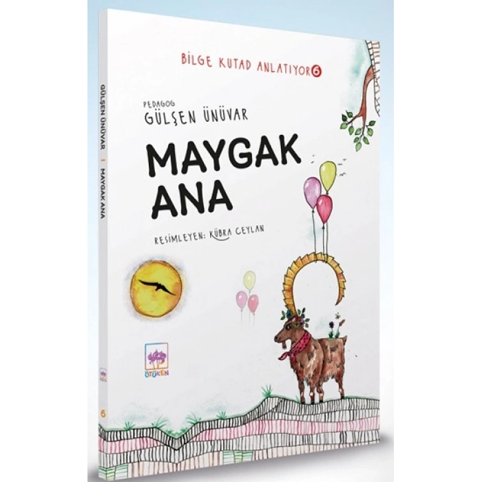Maygak Ana - Bilge Kutad Anlatıyor - 6 (ciltli)