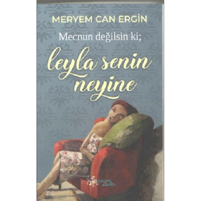 Mecnun Değilsin Ki ; Leyla Senin Neyine