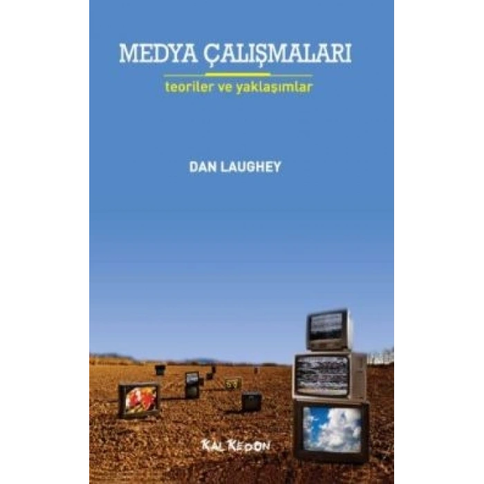Medya Çalışmaları - Teoriler Ve Yaklaşımlar