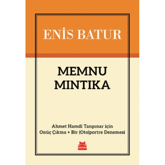 Memnu Mıntıka - Ahmet Hamdi Tanpınar İçin Onüç Çıkma + Bir Otoportre Denemesi