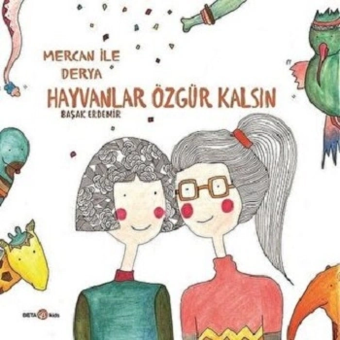 Mercan İle Derya Hayvanlar Özgür Kalsın