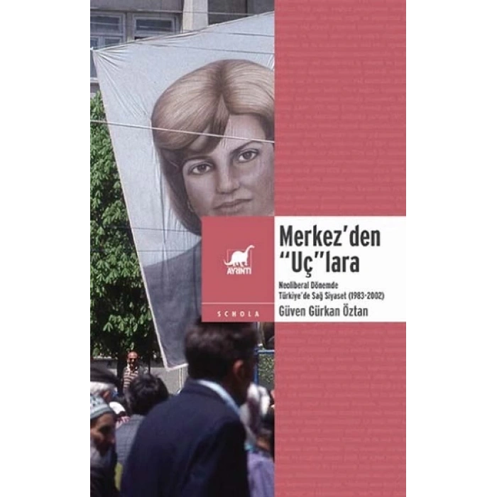 Merkez’den “Uç”lara: Neoliberal Dönemde Sağ Siyaset (1983-2002)