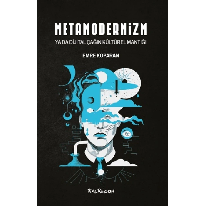 Metamodernizm Ya Da Dijital Çağın Kültürel Mantığı