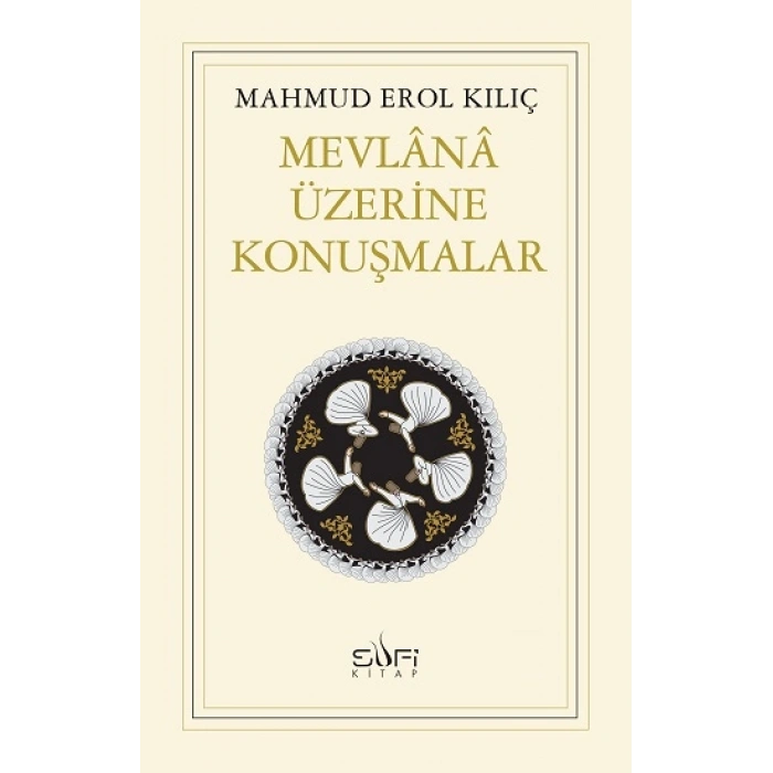 Mevlana Üzerine Konuşmalar