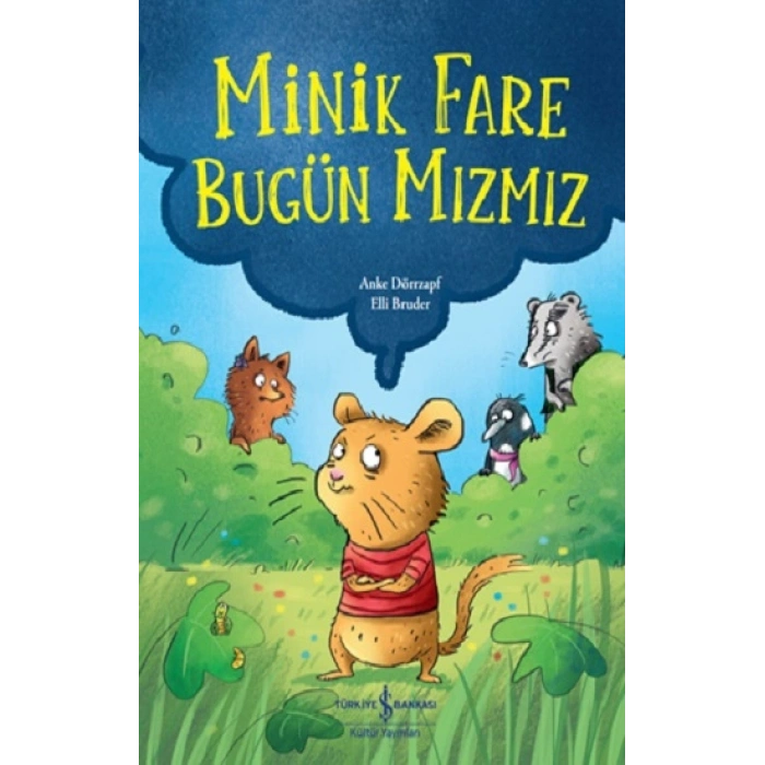 Minik Fare Bugün Mızmız