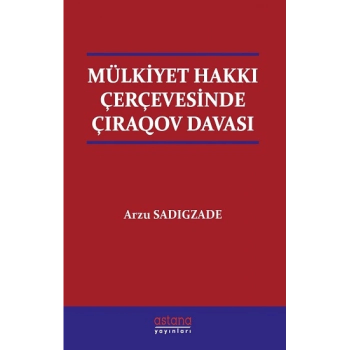 Mülkiyet Hakkı Çerçevesinde Çıraqov Davası