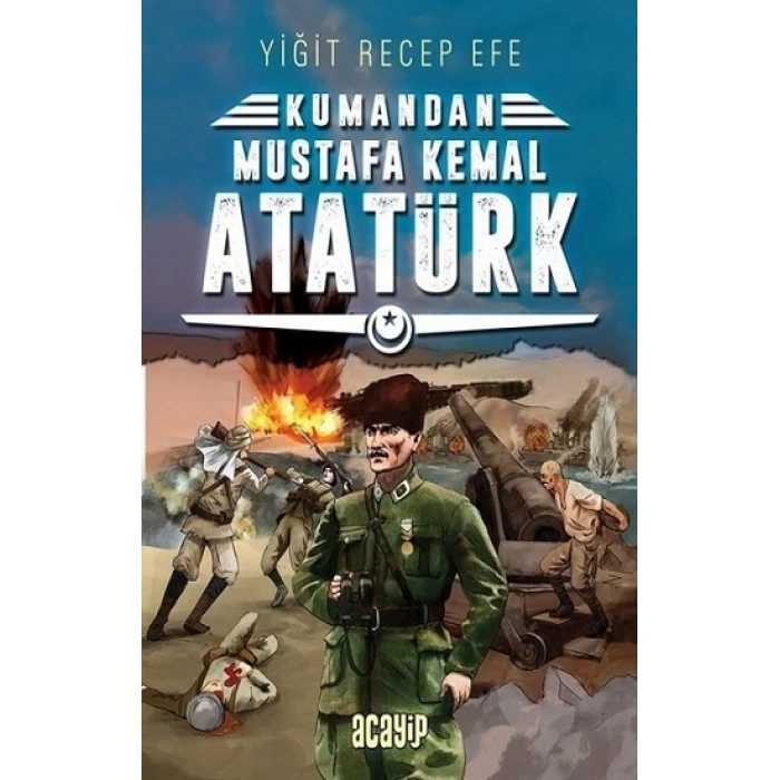 Mustafa Kemal Atatürk: Kumandan 2