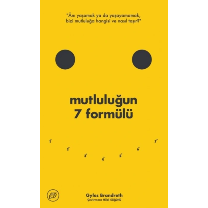 Mutluluğun 7 Formülü: Bir İyimserin Günlüğünden Notlar